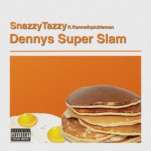 Dennys Super Slam (Explicit)