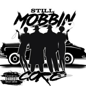 Still Mobbin (feat. Getill & Mhadi Don) (Explicit)