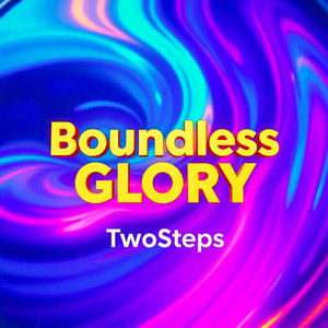 Boundless Glory