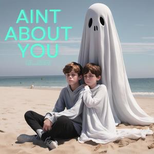 Ain't about you