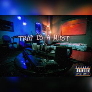 Trap Is Must (Explicit)