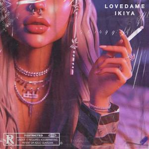 LOVE DAME (Explicit)