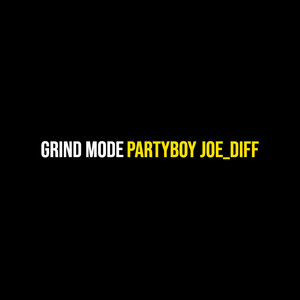 Grind Mode (Explicit)