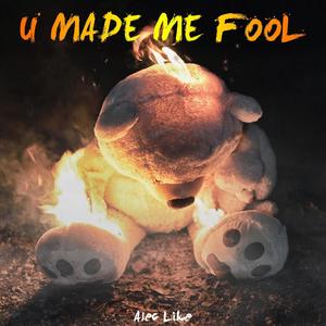 U Made Me Fool (2019 Version)