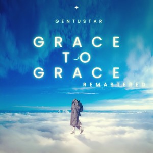 Grace To Grace (2025 Remastered)