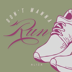 Don't Wanna Run