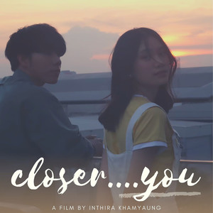 ใกล้เธอ (From "Closer….You")