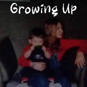Growing Up (Explicit)