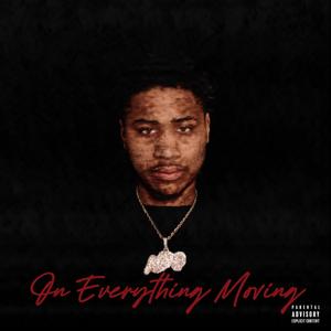 On Everything Moving (Explicit)