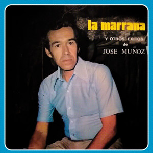 La Marrana Y Otros Éxitos De José Muñoz