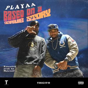 PLAYAA: Based on a True Story (Explicit)