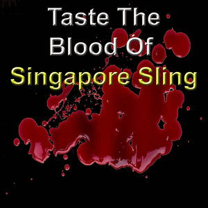 Taste the Blood of Singapore Sling