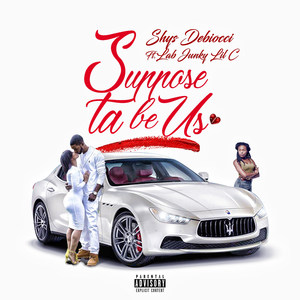 Suppose Ta Be Us (Explicit)