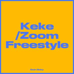 Keke/Zoom (Freestyle) [Explicit]