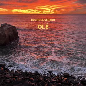 OLÉ (Noche de Verano) P.2 [Explicit]