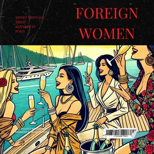 Foreign Women (feat. J V S U N) (Explicit)