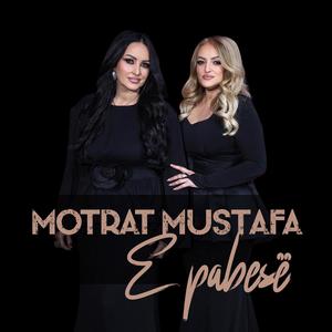 E pabesë (feat. Motrat Mustafa)