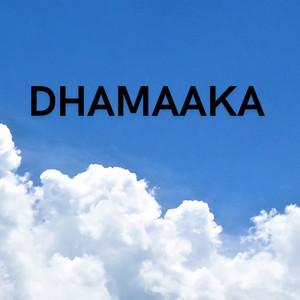 DHAMAAKA