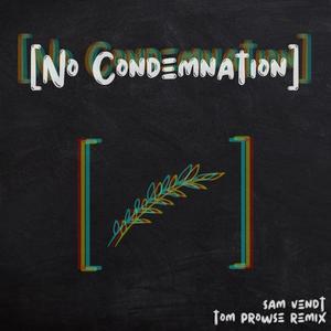 No Condemnation (Tom Prowse Remix)