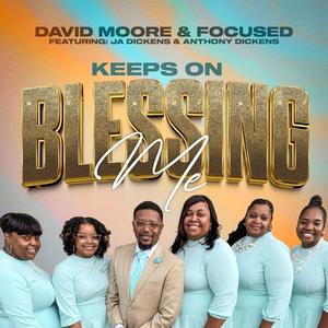 Keeps On Blessing Me (feat. Ja Dickens & Anthony Dickens)
