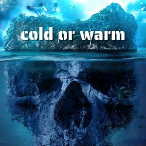 Cold Or Warm