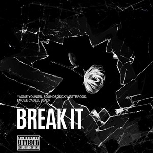 Break It (Explicit)