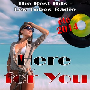 Here for You: The Best Hits (Les tubes radio: été 2014)