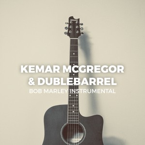 Kemar Mcgregor and Dubblebarrel: Bob Marley Instrumental