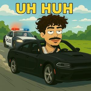 Uh Huh (Explicit)