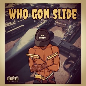 Who Gon Slide (Explicit)