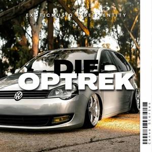 Die Optrek (feat. Exoticmusiq)