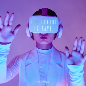 The Future Is Rave (Extended)