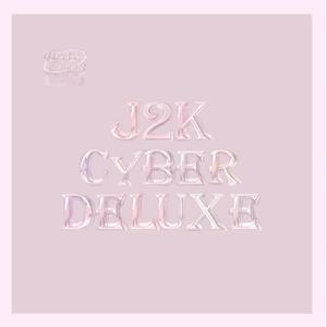 J2K (CYBER DELUXE) [Explicit]