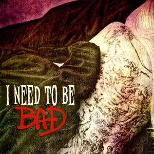 I NEED TO BE BAD!! (Explicit)
