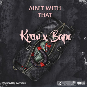Ain’t With That (Explicit)