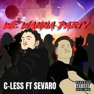 WE WANNA PARTY (feat. Sevaro) [Explicit]