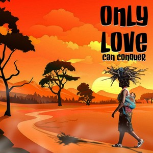 Only Love Can Conquer (Explicit)