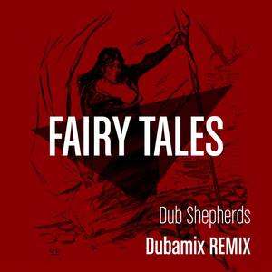 Fairy Tales (Dubamix Remix)