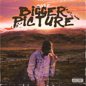 Bigger Picture (Explicit)