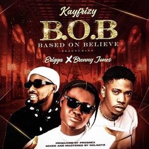 Based On Believe (B.O.B) (Explicit)