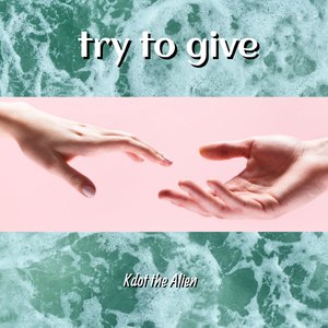 Try to Give