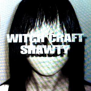 witch craft shawty (feat. Lil Yawh & Nahyeeb) (Explicit)