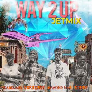 Way 2 up Jetmix(feat. Young Roddy, Trademark & Curren$y) (Explicit)