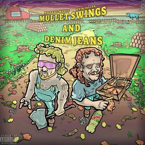 Mullet Swings And Denim Jeans (feat. Otis Julius, M.R. Hybrid, Niino Benz & The308) [Explicit]