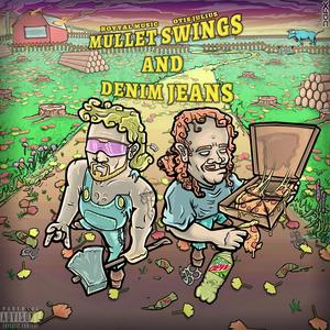 Mullet Swings And Denim Jeans (feat. Otis Julius, M.R. Hybrid, Niino Benz & The308) (Explicit)