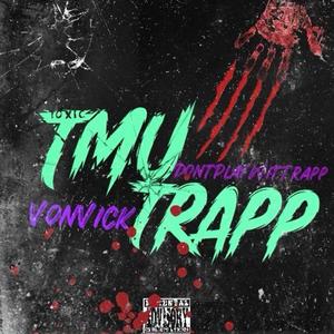 TMU Trapp (feat. Von Vick) (Explicit)