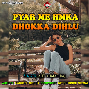 Pyar Me Hmka Dhokka Dihlu