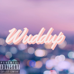 Wuddup (Explicit)