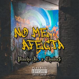 No Me Afecta(feat. Chuba$) (Explicit)