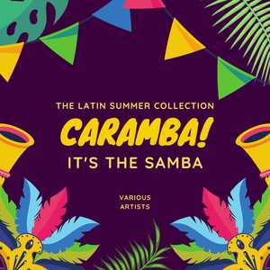 Caramba! It's The Samba (The Latin Summer Collection) [Explicit]